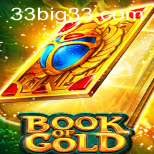 Exploring the Enchanting World of Book of Gold: A 33 Big Adventure